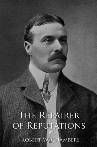 The Repairer of Reputations: Magical Antiquarian, a Weiser Books Collection by Robert W. Chambers