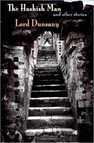 The Hashish Man and Other Stories by Lord Dunsany